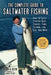 The Complete Guide to Saltwater Fishing: How to Catch Striped Bass, Sharks, Tuna, Salmon, Ling Cod, and More by Al Ristori