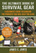 The Ultimate Book of Survival Gear: A Beginner's Guide to Choosing the Products That Will Keep You Alive by James C. Jones