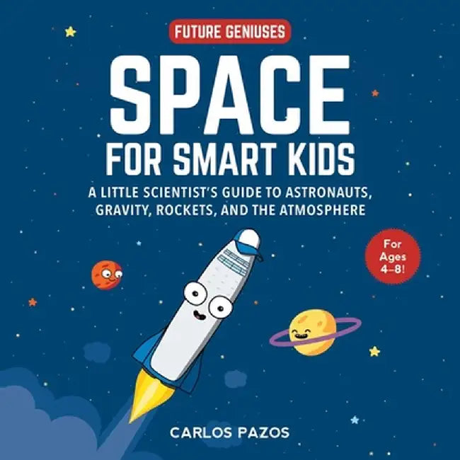 Space: Science Explained for Our Little Ones by Carlos Pazos