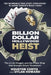 Billion Dollar Hollywood Heist: The A-List Kingpin and the Poker Ring That Brought Down Tinseltown by Houston Curtis