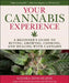 Your First Cannabis Experience: A Beginner's Guide to Buying, Growing, Cooking, and Healing with Cannabis by Sandra Hinchliffe