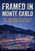 Framed in Monte Carlo: How I Was Wrongfully Convicted for a Billionaire's Fiery Death by Ted Maher