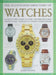 The Illustrated Directory of Watches: A Collector's Guide to Over 1100 Wristwatches, from Classic Designs to Luxury Fashionware by James Wilson