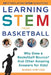 Learning Stem from Basketball: Why Does a Basketball Bounce? and Other Amazing Answers for Kids! by Marne Ventura