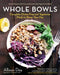 Whole Bowls: Complete Gluten-Free and Vegetarian Meals to Power Your Day by Allison Day
