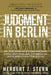 Judgment in Berlin: The True Story of a Plane Hijacking, a Cold War Trial, and the American Judge Who Fought for Justice by Herbert J. Stern