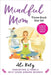 Mindful Mom Three-Book Box Set by Ali Katz