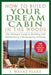 How to Build Your Dream Cabin in the Woods: The Ultimate Guide to Building and Maintaining a Backcountry Getaway by J. Wayne Fears