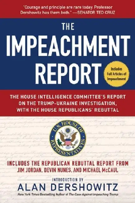 The Impeachment Report: The House Intelligence Committee's Report on the Trump-Ukraine Investigation, with the House Republicans' Rebuttal by Permanent Select Committee on Intelligen
