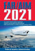 Far/Aim 2021: Up-To-Date FAA Regulations / Aeronautical Information Manual by Federal Aviation Administration (FAA)