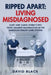 Ripped Apart: Living Misdiagnosed: Gary and Carol Stern's Epic Fight Against Malpractice in the American Health Care System by David Black