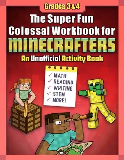 The Super Fun Colossal Workbook for Minecrafters: Grades 3 & 4: An Unofficial Activity Book by Sky Pony Press