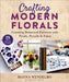 Crafting Modern Florals: Creating Botanical Patterns with Petals, Pencils & Paint by Hanna Wendelbo
