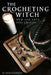 The Crocheting Witch: New Age Arts and Crafts by Rj Montgomery