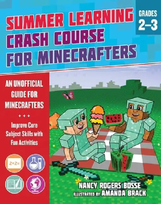 Summer Learning Crash Course for Minecrafters: Grades 2-3: Improve Core Subject Skills with Fun Activities by Nancy Rogers Bosse