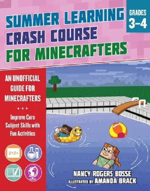 Summer Learning Crash Course for Minecrafters: Grades 3-4: Improve Core Subject Skills with Fun Activities by Nancy Rogers Bosse
