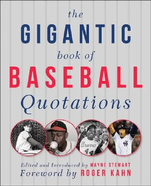 The Gigantic Book of Baseball Quotations by Wayne Stewart