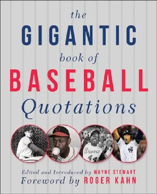 The Gigantic Book of Baseball Quotations by Wayne Stewart