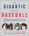 The Gigantic Book of Baseball Quotations by Wayne Stewart
