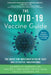 The Covid-19 Vaccine Guide: The Quest for Implementation of Safe and Effective Vaccinations by Kathryn M. Edwards