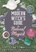 The Modern Witch's Guide to Natural Magick: 60 Seasonal Recipes & Rituals for Connecting with Nature by Tenae Stewart