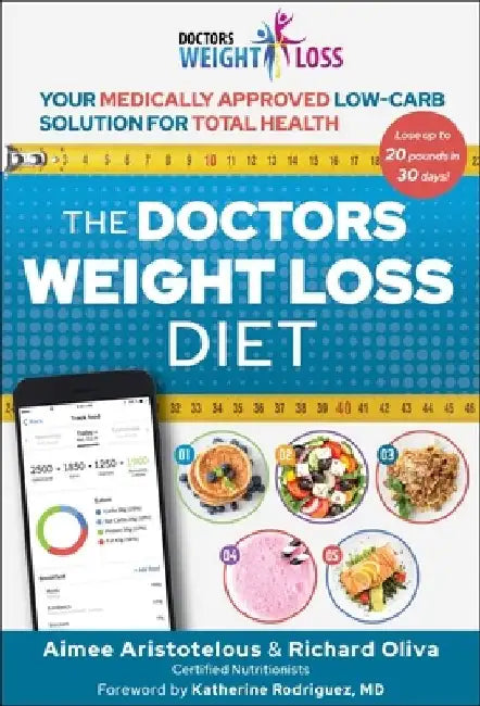 The Doctors Weight Loss Diet: Your Medically Approved Low-Carb Solution for Total Health by Aimee Aristotelous