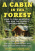 A Cabin in the Forest: How to Find Renovate and Run the Perfect Off-Grid Retreat by Roxyanne Spanfelner