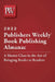 Publishers Weekly Book Publishing Almanac 2022: A Master Class in the Art of Bringing Books to Readers by Publishers Weekly
