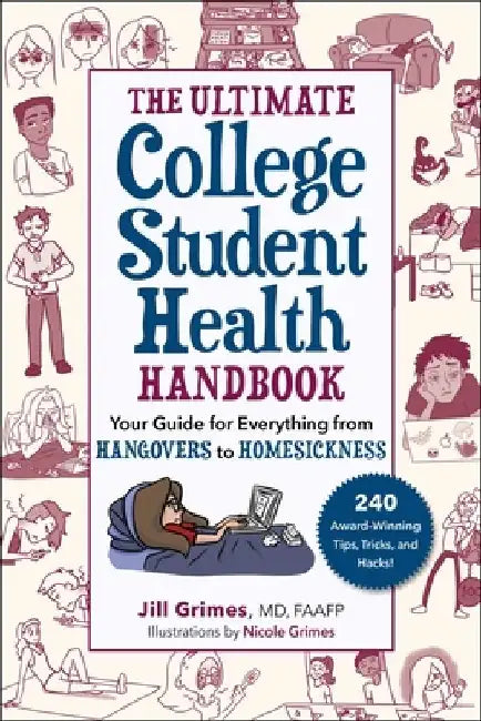 The Ultimate College Student Health Handbook: Your Guide for Everything from Hangovers to Homesickness by Jill Grimes