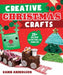 Creative Christmas Crafts: 25+ Holiday Activities for Families by Karin Andersson