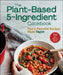 The Plant-Based 5-Ingredient Cookbook: Fast & Flavorful Recipes Made Vegan by Kylie Perrotti