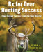 RX for Deer Hunting Success: Time-Tested Tactics from the Deer Doctor by Peter J. Fiduccia