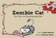 Zombie Cat: The Tale of a Decomposing Kitty by Isabel Atherton