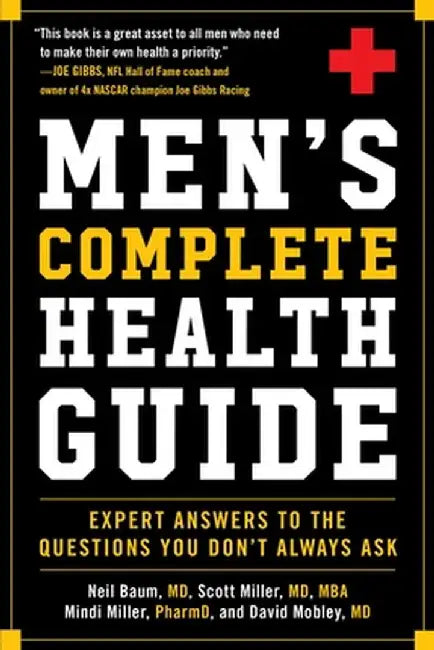 Men's Complete Health Guide: Expert Answers to the Questions You Don't Always Ask by Neil Baum
