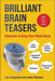 Brain Teasers: 211 Logic Puzzles, Lateral Thinking Games, Mondrians, Memorization Games, and Cryptomath Problems to Exercise Your Min by Ian Livingstone