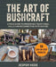 Art of Bushcraft: A Field Guide to Preserving Traditional Skills and Reconnecting with Nature by Jesper Hede