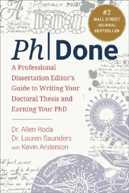 Phdone: A Professional Dissertation Editor's Guide to Writing Your Doctoral Thesis and Earning Your PhD by Allen Roda
