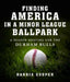 Finding America in a Minor League Baseball Park: A Season Hosting for the Durham Bulls by Harris Cooper