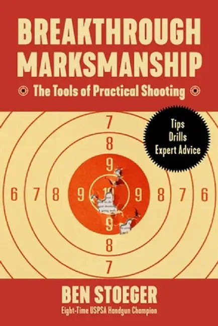 Breakthrough Marksmanship by Ben Stoeger