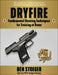 Dryfire: Fundamental Shooting Techniques for Training at Home by Ben Stoeger