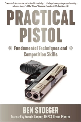 Practical Pistol by Ben Stoeger