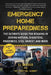 Emergency Home Preparedness: How to Prepare for Natural Disasters, Pandemics, Civil Unrest, and More by Ej Snyder