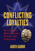 Conflicting Loyalties: My Life as a Mob Enforcer Turned Doj Informant by Aiden Gabor