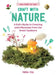 Craft with Nature: A Kid's Guide to Creating with the Environment by Héloïse Charier-Maurel