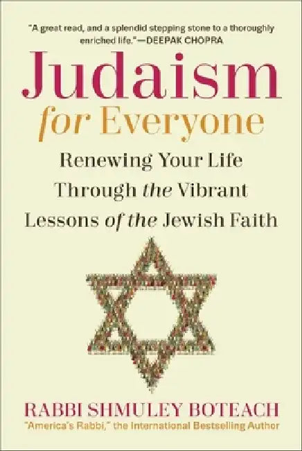 Judaism for Everyone: Renewing Your Life Through the Vibrant Lessons of the Jewish Faith by Shmuley Boteach