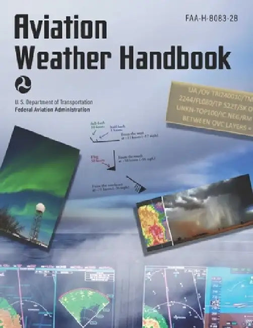 Aviation Weather Handbook (2023): Faa-H-8083-28 by Federal Aviation Administration (FAA)