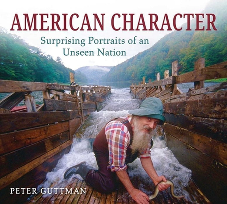 American Character: Surprising Portraits of an Unseen Nation by Peter Guttman