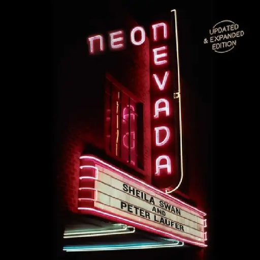Neon Nevada: Updated & Expanded Edition by Sheila Swan