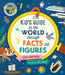 Kid's Guide to the World Through Facts and Figures: Smart Kids by American Mensa(r) by Susan Martineau