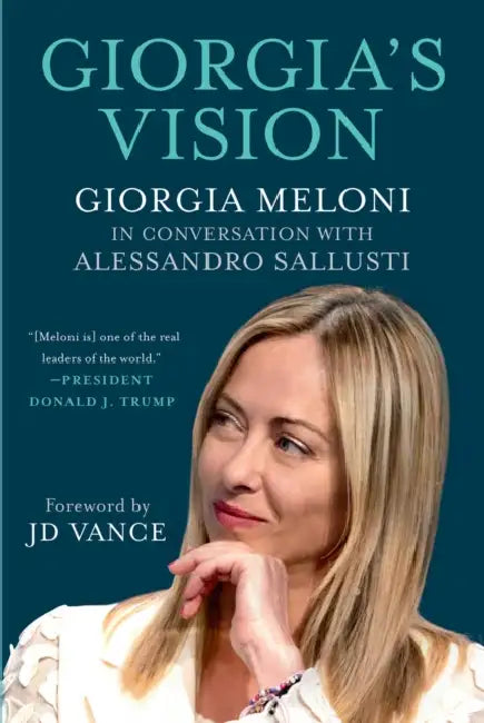 Giorgia's Vision: Giorgia Meloni in Conversation with Alessandro Sallusti by Giorgia Meloni, Alessandro Sallusti, Jd Vance